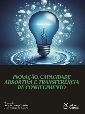 cover image of Inovação, Capacidade Absortiva e Transferência de Conhecimento